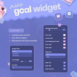 May include: A digital interface for a "mini goal widget" with a purple and white color scheme. The interface allows customization of colors, fonts, and over 100 icon options. Features include hiding elements and choosing animations. Text includes "Customizable" and "Google Fonts".