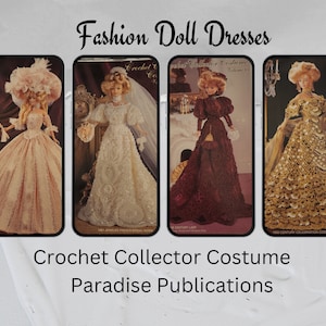 May include: Four crochet doll dress patterns from Crochet Collector Costume, Volume 63. The patterns feature a white wedding dress, a burgundy dress, a gold dress, and a pink dress.