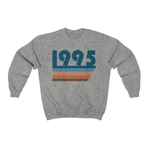 1995 Unisex Sweatshirt, Womens 1995 Sweatshirt, Mens 1995 Sweatshirt, 1995 Gift, Birthday Sweatshirt