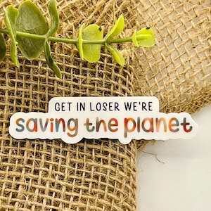 Save the planet sticker, Earth day sticker, environmental gift, laptop decal, water bottle sticker, phone case sticker, millennial gift,