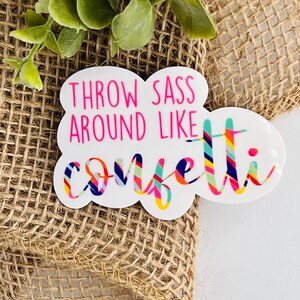 Sassy sticker, laptop decal, hydroflask sticker, water bottle sticker, laptop sticker, birthday gift for women, teenage girl gift, decal