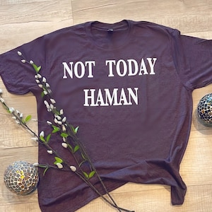 Not Today Haman Purim Shirt