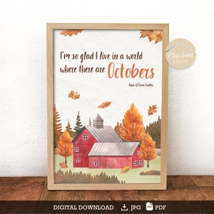 Anne of Green Gables, I'm so glad I live in a world where there are Octobers, Fall Poster, Fall wall art DIGITAL DOWNLOAD