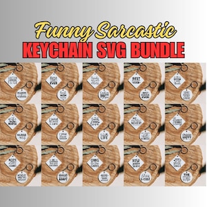 Funny Sarcastic Keychain Quotes SVG Bundle