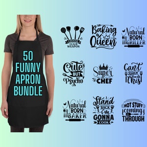May include: A set of 50 funny apron designs featuring various cooking-themed puns and sayings. The designs include phrases like "Baking Queen", "Natural Born Baker", "Cute But Psycho", and "Super Chef".