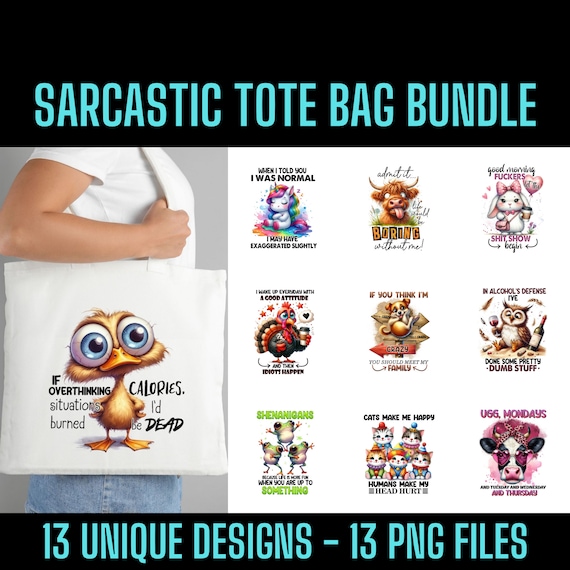 Funny Sarcastic Tote Bag PNG Bundle: 13 Unique Designs