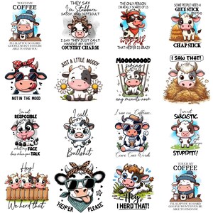 May include: A collection of 16 digital illustrations featuring a cartoon cow with different sayings. The cow is depicted in various poses and wearing different accessories, such as sunglasses, a hat, and a scarf. The sayings include "Touch My Coffee", "They Say I'm Stubborn", "Just a Little Moody", "I'm Not Responsible", "I Call Bullshit", "I Run on Caffeine", "I'm Not Sarcastic", "Hey! We Herd That", "Heifer Please", "Hey! I Herd That!" and "Touch My Coffee".