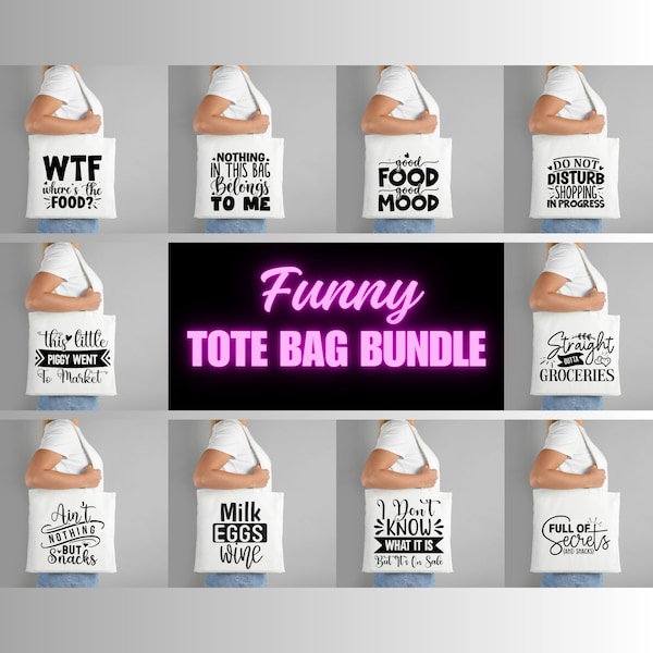 Tote Bag Quotes Svg Bundle, Funny Tote Bag Svg, Sarcastic Tote Bag Svg, For Cricut Silhouette Glowforge and More