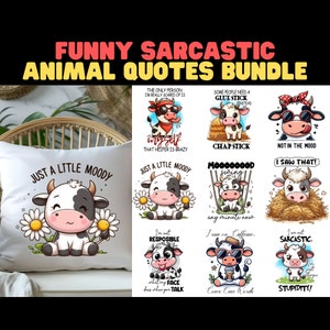 May include: A set of 10 digital designs featuring cute cartoon cows with funny and sarcastic quotes. The designs include phrases like "Just a little moody", "I'm not responsible for what my face does when you talk", and "I run on caffeine, cows, and words".
