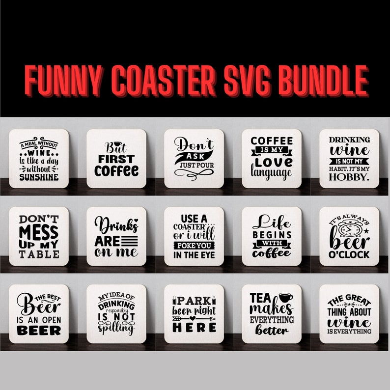 Funny Coaster SVG Bundle: 22 Designs for Cricut, Silhouette, Glowforge ...