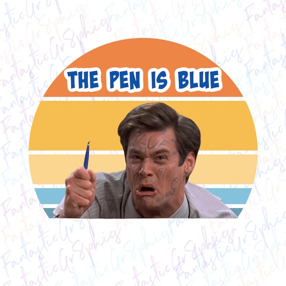 The Pen is Blue Funny Liar Liar Jim Carrey Scene Download - Etsy The Pen is Blue Funny Liar Liar Jim Carrey Scene Download - Etsy