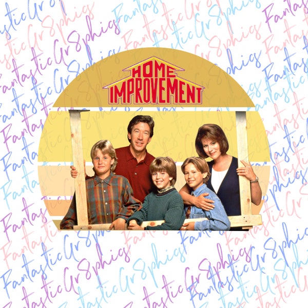 Home Improvement Tim Family Funny TV Show PNG Digital Download File Sublimation