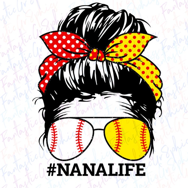 Nana Life Softball and Baseball Messy Mom Bun PNG Digital Download File