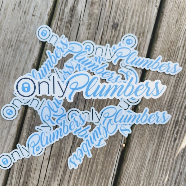 OnlyPlumbers Waterproof Vinyl Sticker | Blue Collar | Plumber | Construction