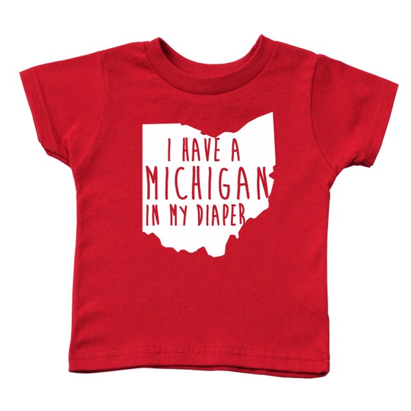 I Have a MICHIGAN In My DIAPER - state of ohio sports - funny cute new baby football sports rivalry outfit - Baby TODDLER Tshirt Tee
