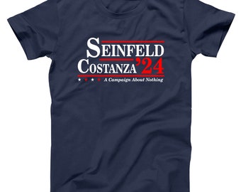 Seinfeld and Costanza Election 2024 - A Campaign About Nothing  - funny democrat republican usa 90s humor - XS-6X - Unisex soft T-shirt