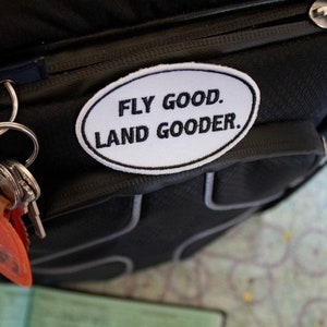 Fly Good. Land Gooder. | Aviation Patch | Pilot Gift