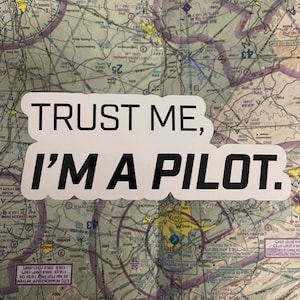 Trust Me. I'm A Pilot. | Aviation Humor | Pilot Gift | Airplane Sticker