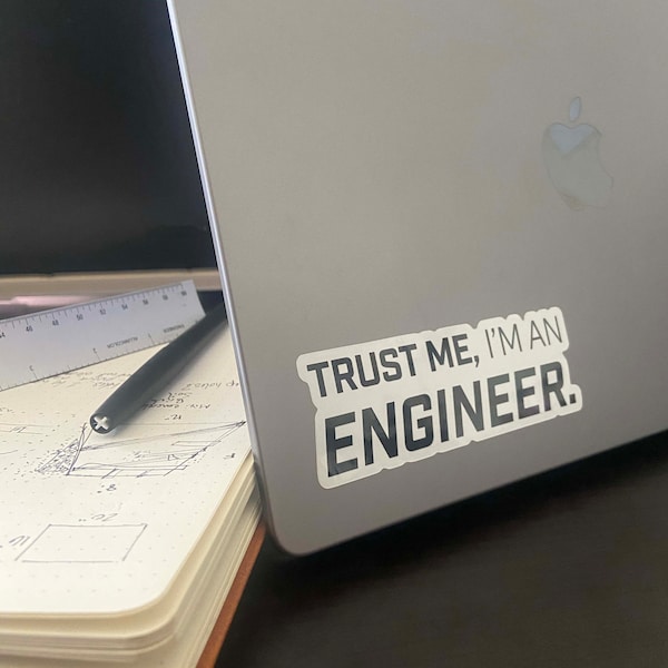 Trust Me, I'm An Engineer. | Engineering Sticker | Engineering Humor