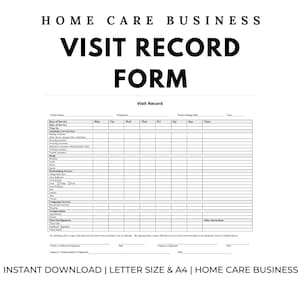 Könnte beinhalten: Ein schwarz-weißes Dokument mit dem Titel "VISIT RECORD FORM" für ein Unternehmen der häuslichen Pflege. Das Formular enthält Abschnitte für Kundeninformationen, Servicedetails und Unterschriften. Der Text "HOME CARE BUSINESS" und "INSTANT DOWNLOAD" sind ebenfalls sichtbar.