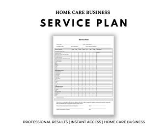 May include: A white service plan form for a home care business. The form includes sections for client information, a list of services, and a space for signatures. The words "HOME CARE BUSINESS" and "SERVICE PLAN" are at the top in black text.