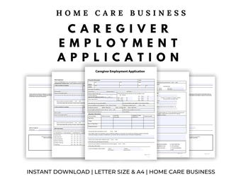 May include: A stack of white paper forms titled "Caregiver Employment Application" with the text "Home Care Business" and "Instant Download" in black. The forms are for a home care business.