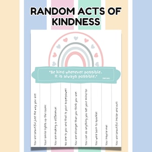 May include: A printable sheet with the words "Random Acts of Kindness" at the top. It features a pastel rainbow design and inspirational quotes. The sheet includes prompts like "You are beautiful just the way you are!"