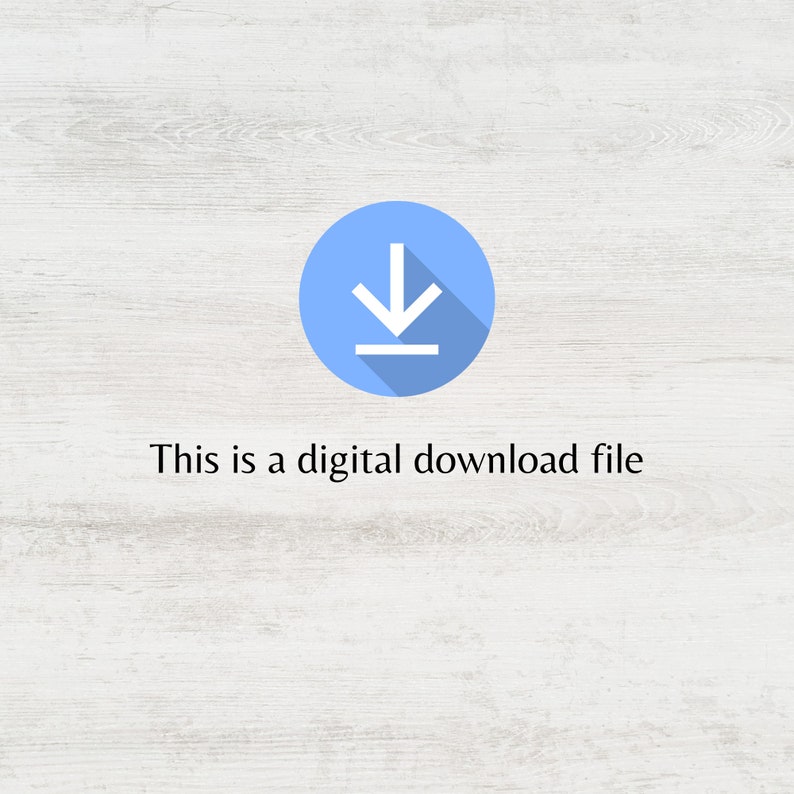 May include: A light blue circle with a white downward arrow icon, casting a shadow. The text "This is a digital download file" is below the icon, set against a light wood grain background.