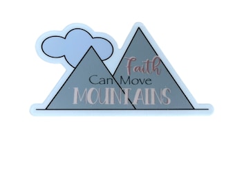 Faith Can Move Mountains Vinyl Sticker