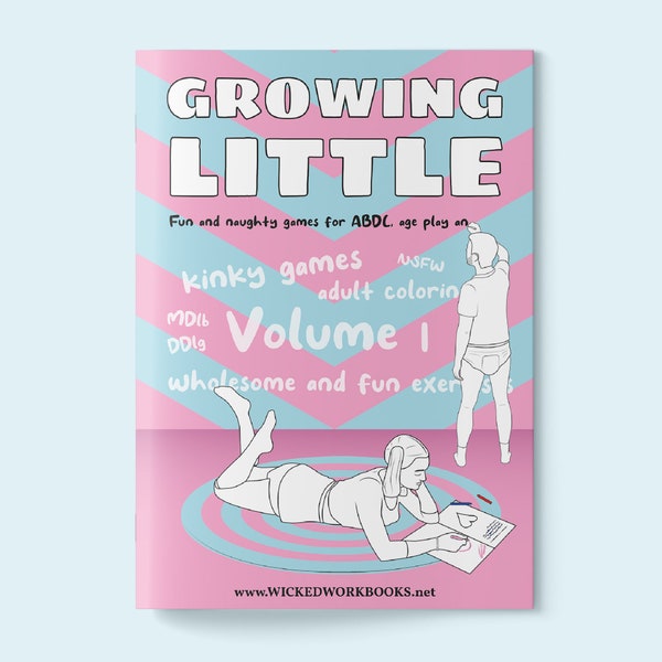 Growing Little - Volume 1 / Il libro di esercizi per ABDL, ageplay e piccola educazione / download digitale