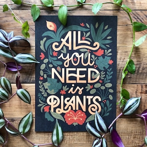 Print »All You Need Is Plants« | A4 Kunstdruck auf 300g Recyclingpapier | Print für Pflanzen-Lover
