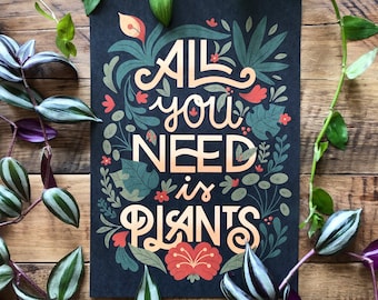 Print »All You Need Is Plants« | A4 Kunstdruck auf Recyclingpapier | Handlettering Illustration Pflanzen