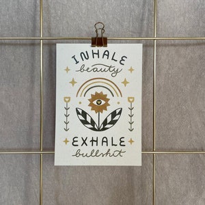 Carte postale »Inhale Beauty Exhale Bullshit«, impression d’art A6