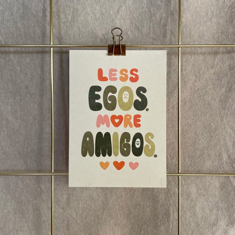 Friends gift design with Less egos more amigos quote