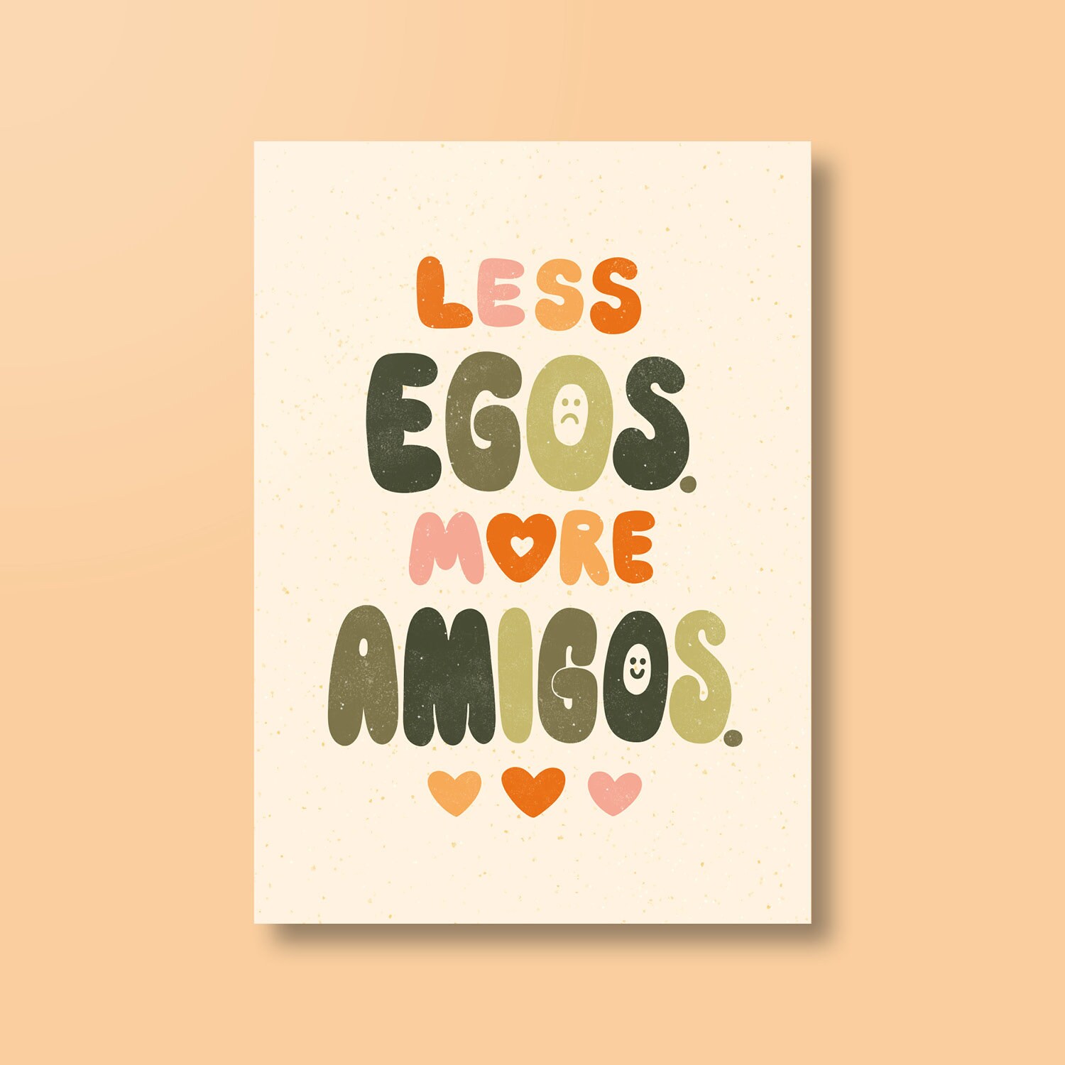 Friends gift design with Less egos more amigos quote