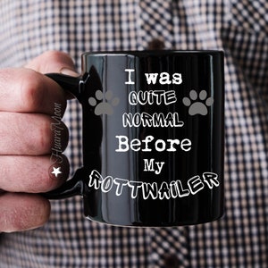 Rottweiler Mug, Funny Rottweiler Dog Coffee Mug, Gift Dog Mom, Gift for Dog Dad, Gift for Dog Owner and Dog Lover, Unique Rottweiler Mom Mug