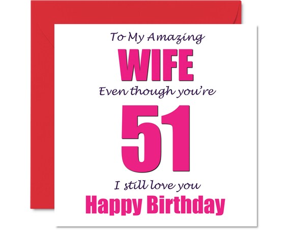 Funny 51st Birthday Cards Wife 51 I Still Love You Happy - Etsy