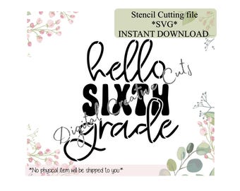 Back to school Hello sixth grade cookie stencil Digital instant download SVG cutting file Personal use only.