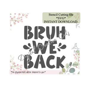 Back to school bruh we back cookie stencil Digital instant download SVG cutting file Personal use only.