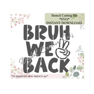 Back to school bruh we back cookie stencil Digital instant download SVG cutting file Personal use only.
