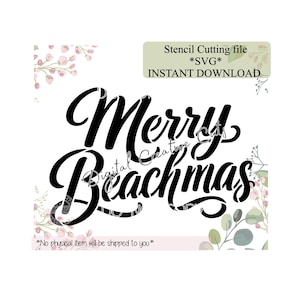 Könnte beinhalten: Schwarzes "Merry Beachmas" Schablonen-Design mit floralen Akzenten. Enthält Text: "Stencil Cutting file *SVG* INSTANT DOWNLOAD" und "*No physical item will be shipped to you*".