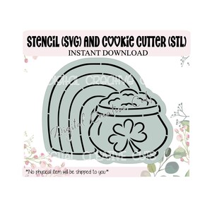May include: A stencil and cookie cutter design featuring a rainbow and a pot of gold with a shamrock. The text reads "STENCIL (SVG) AND COOKIE CUTTER (STL) INSTANT DOWNLOAD". The design is light green with black outlines.