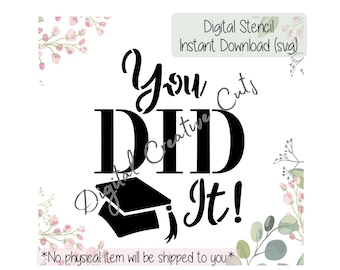 Graduation You did it cookie stencil Digital instant download SVG file Personal use only.
