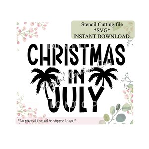 Könnte beinhalten: Schwarz-weißes digitales Schablonen-Design mit dem Text "CHRISTMAS IN JULY" und Palmen-Silhouetten. Enthält den Text "Stencil Cutting file *SVG* INSTANT DOWNLOAD" und "*No physical item will be shipped to you*".