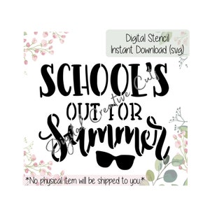 School&#39;s out for summer cookie stencil Digital instant download SVG file Personal use only.