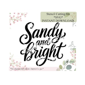Könnte beinhalten: Eine digitale Schablonen-Schneidedatei mit den Worten "Sandy and Bright" in einer fetten, kursiven Schriftart. Das Design enthält den Text "Digital Creative Cuts" und die Worte "Instant Download". Das Bild ist mit floralen Elementen verziert.