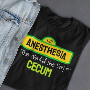 Anesthesia Cecum  - Unisex T-Shirt, Hoodie, Sweatshirt, Tank - CRNA, Funny Anesthesia, Anesthesia Humor, Endoscopy, Gift
