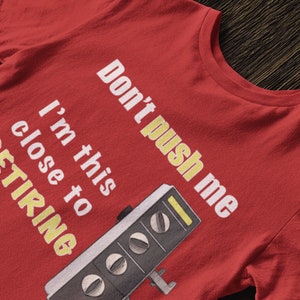 Don&#39;t Push Me: This Close to Retirement, Baxter Pump - Adult Unisex T-shirt - CRNA, Nurse Anesthetist, Anesthesia, Anesthesiology Gift