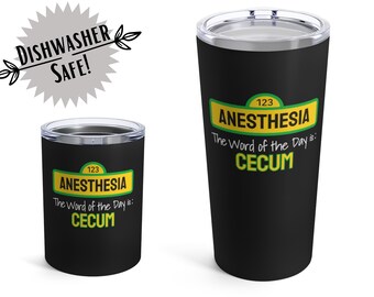 Word of The Day Cecum Tumbler: Anesthesia Gift
