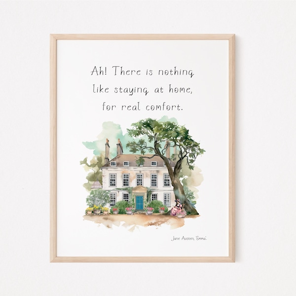 Emma, Jane Austen Quote, Ah, There is Nothing Like Staying at Home for Real Comfort, Jane Austen Printable, Literary Print, Digital Download